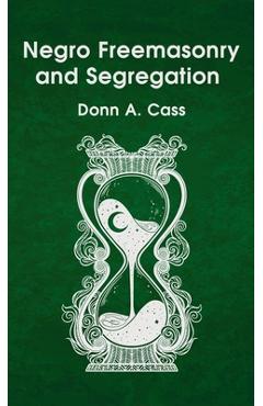 Coperta cărții 'Negro Freemasonry and Segregation Hardcover - Donn A. Cass'