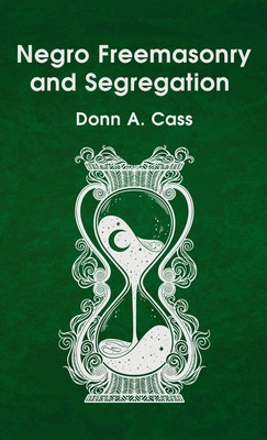 Coperta cărții 'Negro Freemasonry and Segregation Hardcover - Donn A. Cass'