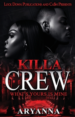Killa Crew: What's Yours Is Mine -