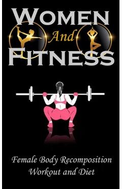 Coperta cărții 'Woman and Fitness: Female Body Recomposition, Workout and Diet - Leon Laird'