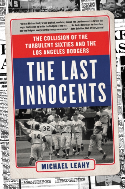 Coperta cărții 'The Last Innocents: The Collision of the Turbulent Sixties and the Los Angeles Dodgers - Michael Leahy'