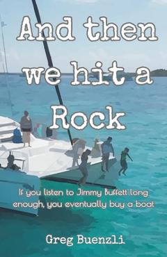 Poza produsului And Then We Hit a Rock - Greg Buenzli