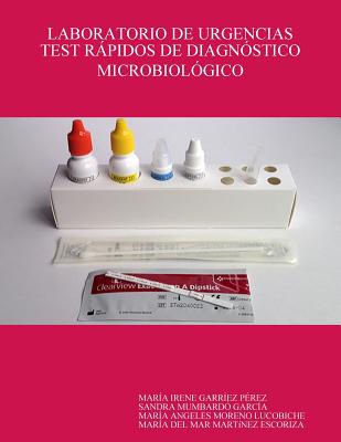 Coperta cărții 'Laboratorio de Urgencias Test Rápidos de Diagnóstico Microbiológico - María Irene Garríez Pérez'