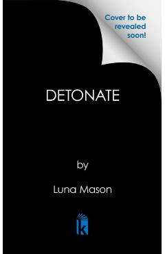 Detonate: A Dark Mafia Romance - Luna Mason