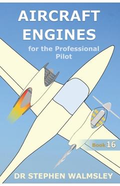 Coperta cărții 'Aircraft Engines for the Professional Pilot - Stephen Walmsley'