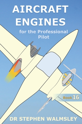 Coperta cărții 'Aircraft Engines for the Professional Pilot - Stephen Walmsley'