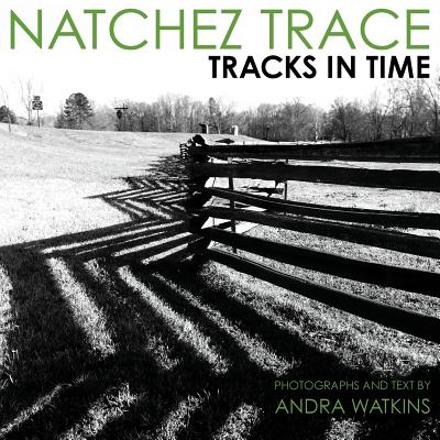 Coperta cărții 'Natchez Trace: Tracks in Time - Andra Watkins'