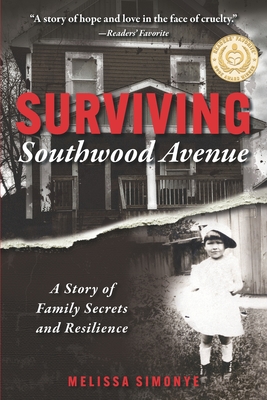 Surviving Southwood Avenue: A Story of Family Secrets and Resilience - Melissa Simonye