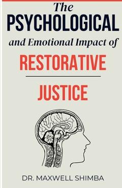 Poza produsului The Psychological and Emotional Impact of Restorative Justice - Maxwell Shimba