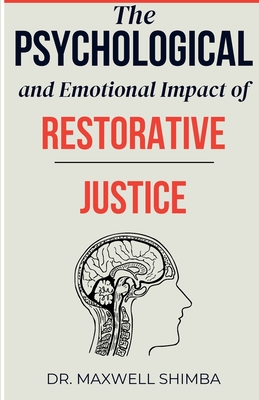 The Psychological and Emotional Impact of Restorative Justice - Maxwell Shimba