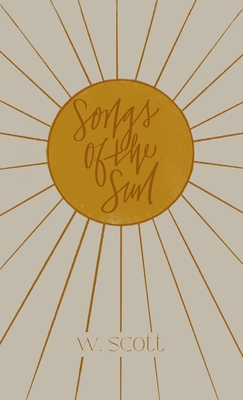Songs of the Sun - W. Scott