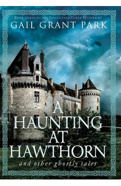 Coperta cărții 'A Haunting at Hawthorn: and other ghostly tales - Gail Grant Park'