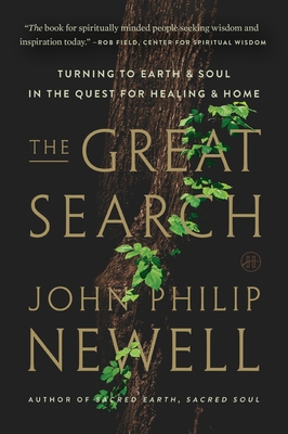 The Great Search: Turning to Earth and Soul in the Quest for Healing and Home - John Philip Newell