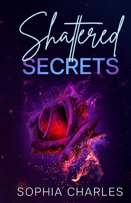 Coperta cărții 'Shattered Secrets - Sophia Charles'