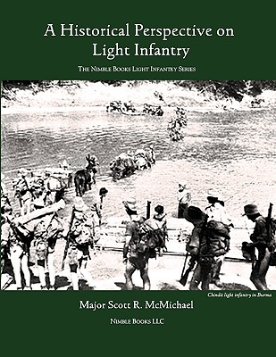 Light Infantry: A Historical Perspective - Scott R. Mcmichael