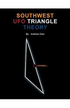 Coperta cărții 'Southwest UFO Triangle Theory - Andrew Oien'