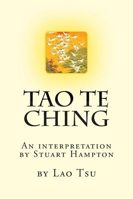 Coperta cărții 'Tao Te Ching by Lao Tzu: An interpretation by Stuart Hampton - Stuart Ian Hampton Bsc'