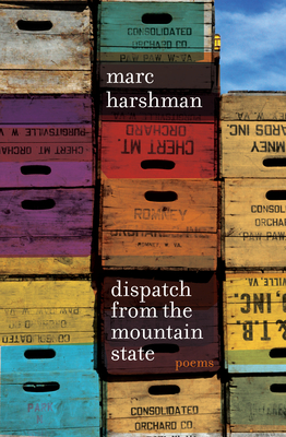 Dispatch from the Mountain State: Poems - Marc Harshman