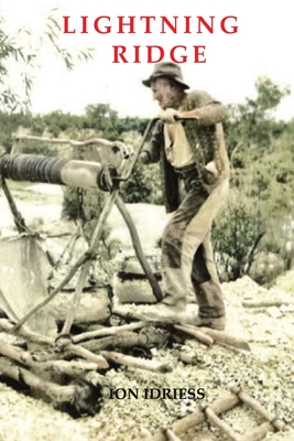 Lightning Ridge - Ion Idriess