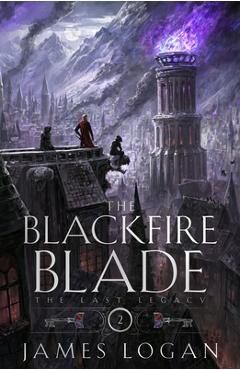 Coperta cărții 'The Blackfire Blade - James Logan'