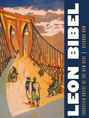 Leon Bibel: Forgotten Artist of the New Deal - Richard Haw