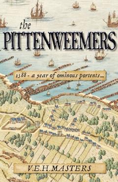 Coperta cărții 'The Pittenweemers: : Outstanding 16th Century Historical Fiction based on real events - V. E. H. Masters'