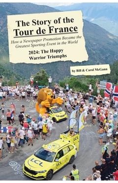 Coperta cărții 'The Story of the 2024 Tour de France: The Happy Warrior Triumphs - Bill Mcgann'