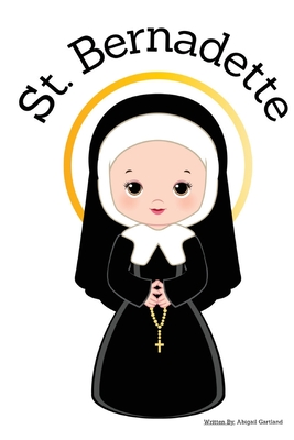St. Bernadette - Children's Christian Book - Lives of the Saints - 