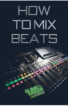Coperta cărții 'How to Mix Beats - Matthew Lane'