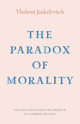 Coperta cărții 'The Paradox of Morality - Vladimir Jankelevitch'