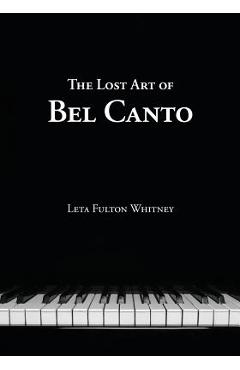 Coperta cărții 'The Lost Art of Bel Canto - Leta Whitney'