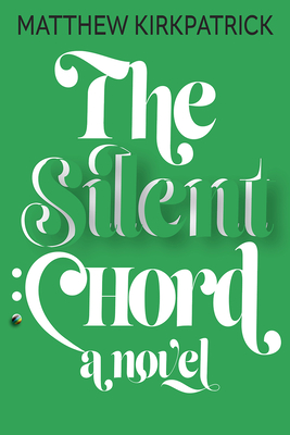 The Silent Chord - Matthew Kirkpatrick