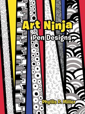 Art Ninja: Pen Designs - Phyllis P. Miller