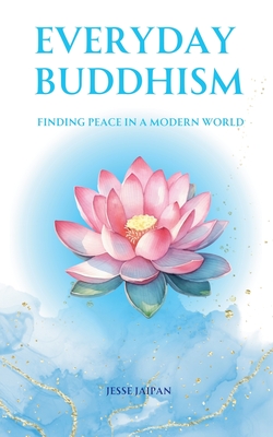 Everyday Buddhism - Jesse Jaipan