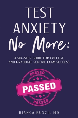 Test Anxiety No More - Bianca Busch