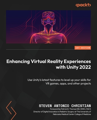 Coperta cărții 'Enhancing Virtual Reality Experiences with Unity 2022: Use Unity's latest features to level up your skills for VR'