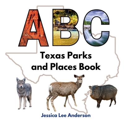 Coperta cărții 'ABC Texas Parks and Places Book - Jessica Lee Anderson'