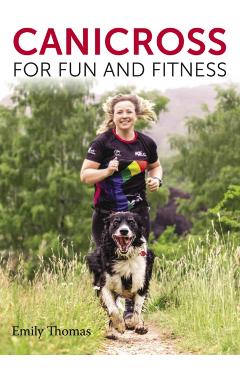 Canicross for Fun and Fitness - Emily Thomas