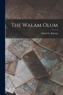 The Walam Olum - Daniel G. Brinton