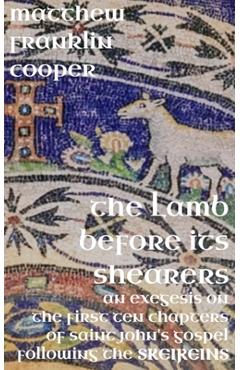 Coperta cărții 'The Lamb Before Its Shearers - Matthew Franklin Cooper'