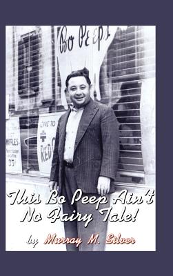 This Bo Peep Ain't No Fairy Tale! - Murray M. Silver
