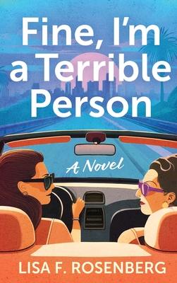 Fine, I'm a Terrible Person - Lisa F. Rosenberg