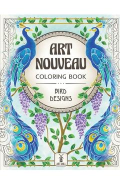 Poza produsului Art Nouveau Coloring Book: Bird Designs: (Exotic Birds, Blooms and Luscious Gardens) - 