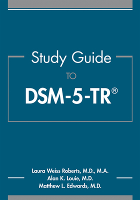 Study Guide to Dsm-5-Tr(r) - Laura Weiss Roberts