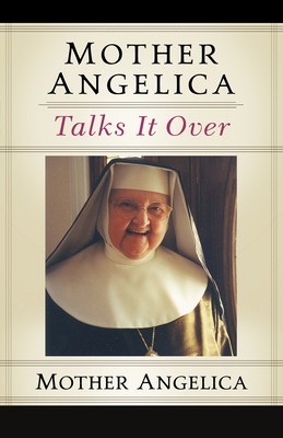 Ma Talks It Over - Mother Angelica