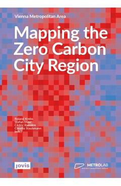Poza produsului Mapping the Zero Carbon City Region: Vienna Metropolitan Area - Roland Krebs