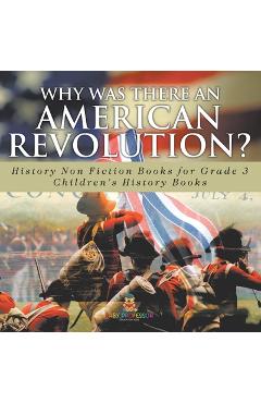 Poza produsului Why Was There An American Revolution? History Non Fiction Books for Grade 3 Children's History Books - 