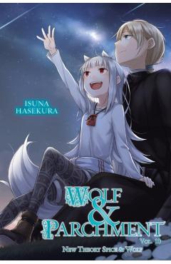 Wolf & Parchment: New Theory Spice & Wolf, Vol. 10 (Light Novel) - Isuna Hasekura