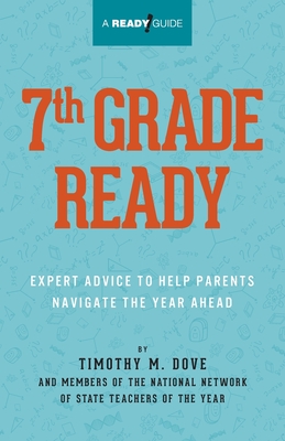 Coperta cărții '7th Grade Ready: Expert Advice to Help Parents Navigate the Year Ahead - Timothy M. Dove'