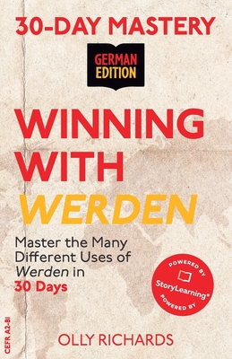 Coperta cărții '30-Day Mastery: Winning with Werden: Master the Many Different Uses of Werden in 30 Days - Olly Richards'